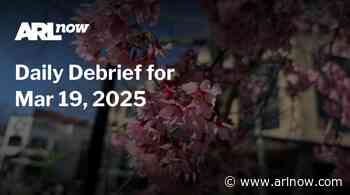 ARLnow Daily Debrief for Mar 19, 2025