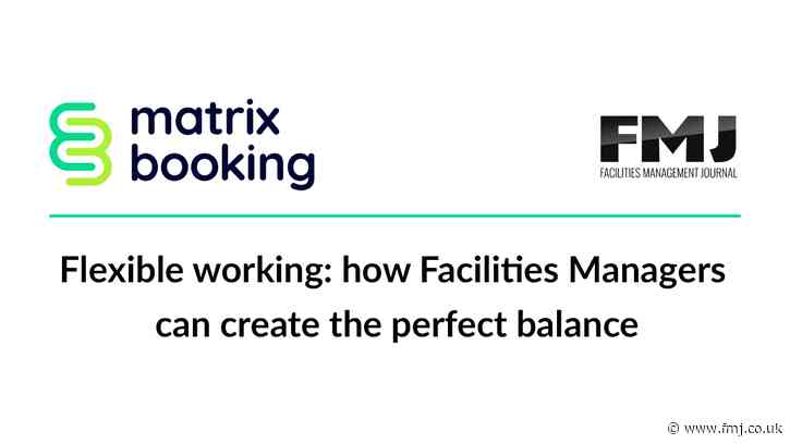 Webinar discusses how FMs can create the perfect flexible working balance
