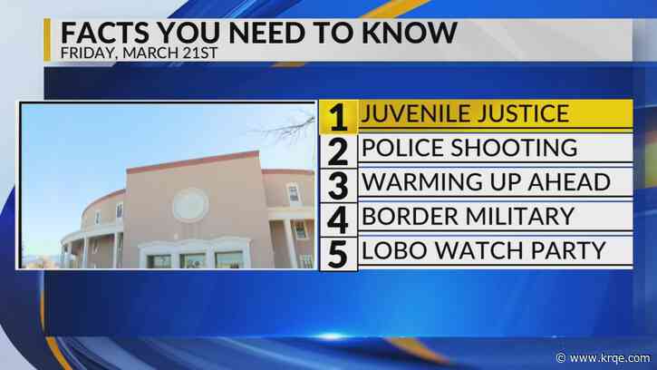 KRQE Newsfeed: Juvenile justice, Police shooting, Warming up, Border military, Lobo watch party