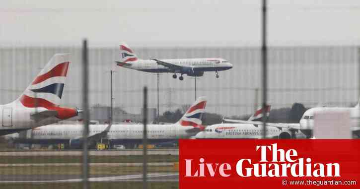 Energy secretary orders investigation into Heathrow disruption – as it happened