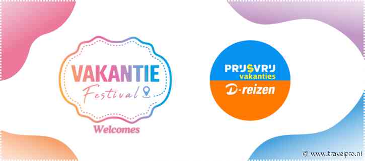 Prijsvrij Vakanties & D-reizen tekenen driejarig contract met Vakantie Festival
