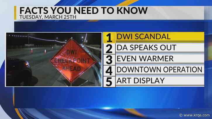 KRQE Newsfeed: DWI scandal, DA speaks out, Warmer weather, Downtown operation, Art display