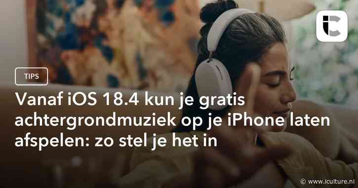 Vanaf iOS 18.4 kun je gratis achtergrondmuziek op je iPhone laten afspelen: zo stel je het in