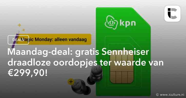 Maandag-deal: gratis Sennheiser draadloze oordopjes ter waarde van €299,90!