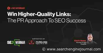 Win Higher-Quality Links: The PR Approach To SEO Success [Webinar] via @sejournal, @lorenbaker