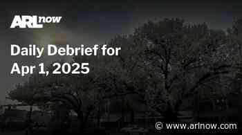 ARLnow Daily Debrief for Apr 1, 2025