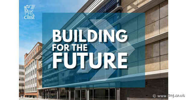 CIBSE launches ‘Building for the Future’ campaign 