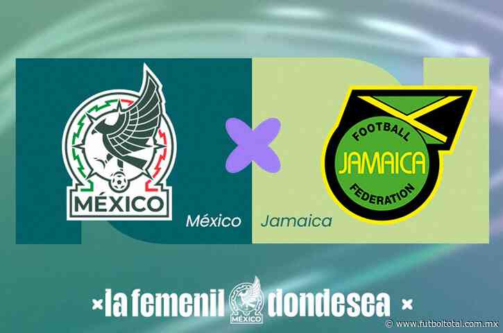 Selección Mexicana Femenil vs Jamaica: Cómo y dónde ver EN VIVO y GRATIS el partido amistoso