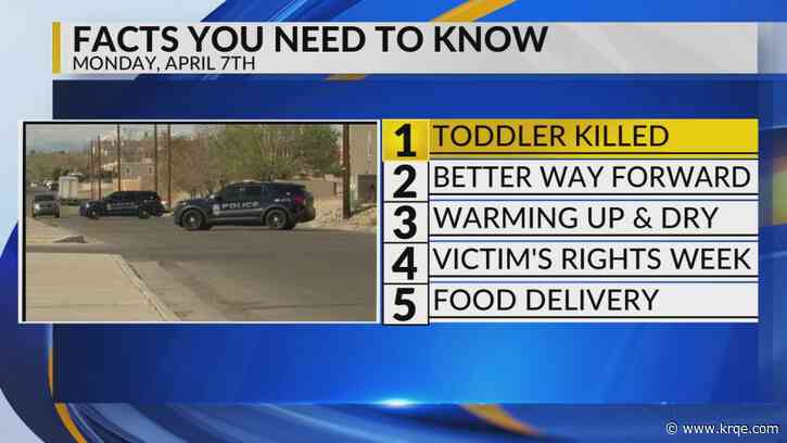 KRQE Newsfeed: Toddler killed, Better way forward, Warmer and dry, Victim's rights, Food delivery