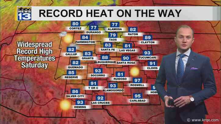 Record heat moves into New Mexico starting Friday