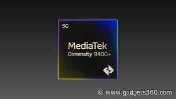 MediaTek Dimensity 9400+ With Slightly Improved CPU and NPU Performance Launched