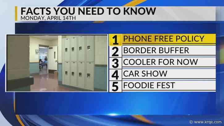 KRQE Newsfeed: Phone policy, Border buffer, Cooler weather, Car show, Foodie fest