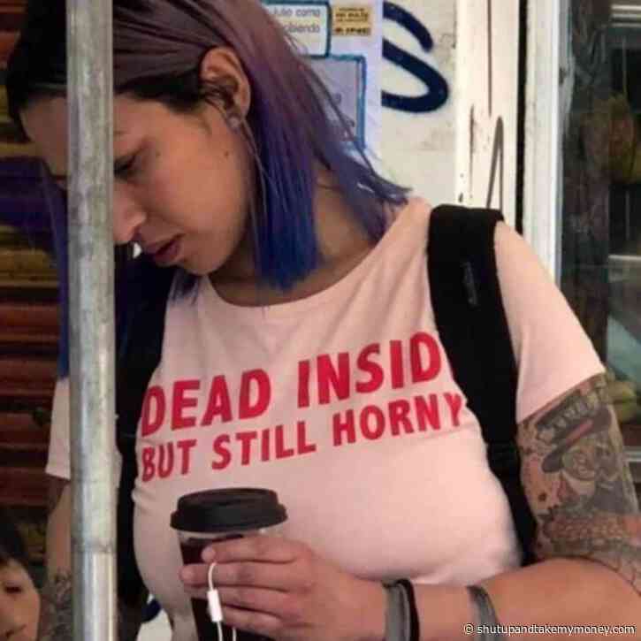 Dead Inside But Still Horny T-Shirt