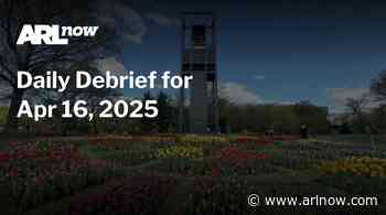 ARLnow Daily Debrief for Apr 16, 2025