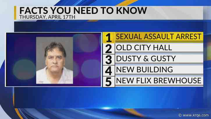 KRQE Newsfeed: Sexual assault arrest, Old city hall, High winds, New building, Flix brewhouse