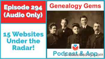 15 Websites Under-the-Radar for Genealogy (Audio Podcast)