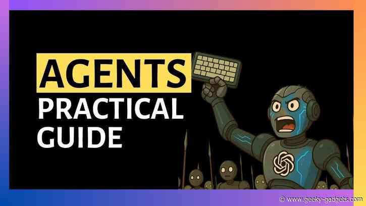OpenAI’s Framework & Guide to Building Production-Ready AI Agents