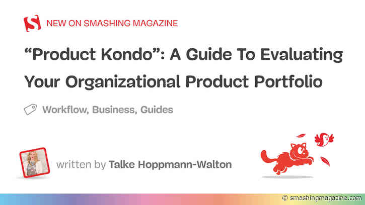 “Product Kondo”: A Guide To Evaluating Your Organizational Product Portfolio