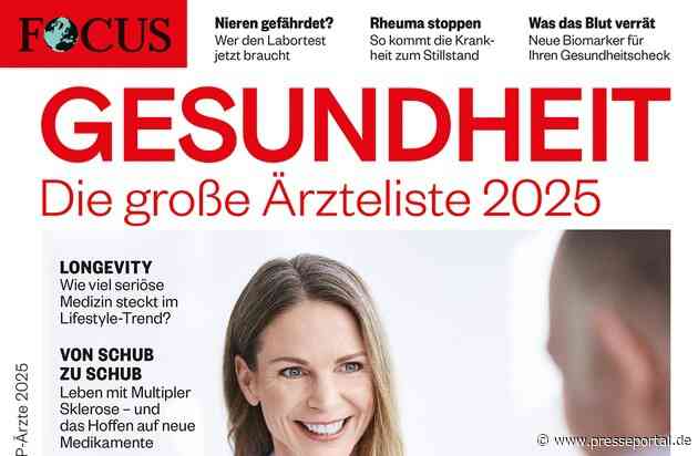 Gemeinsam zur bestmöglichen Therapie / Die große Ärzteliste 2025 von FOCUS-Gesundheit ist erschienen