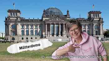 Frauenpower: Braunschweigerin plant Mega-Mütter-Demo in Berlin