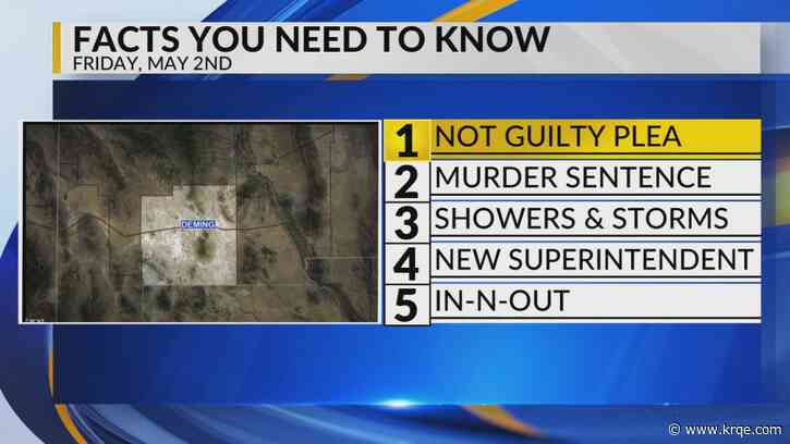 KRQE Newsfeed: Deming mother accused of child abuse, Murder sentence, Storms, Santa Fe Public Schools superintendent, In-N-Out Burger