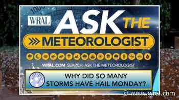 Ask the Meteorologist: Why did so many storms have hail Monday?