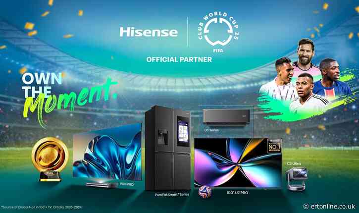Hisense kicks off ‘Own the Moment’ campaign as official partner of the FIFA Club World Cup