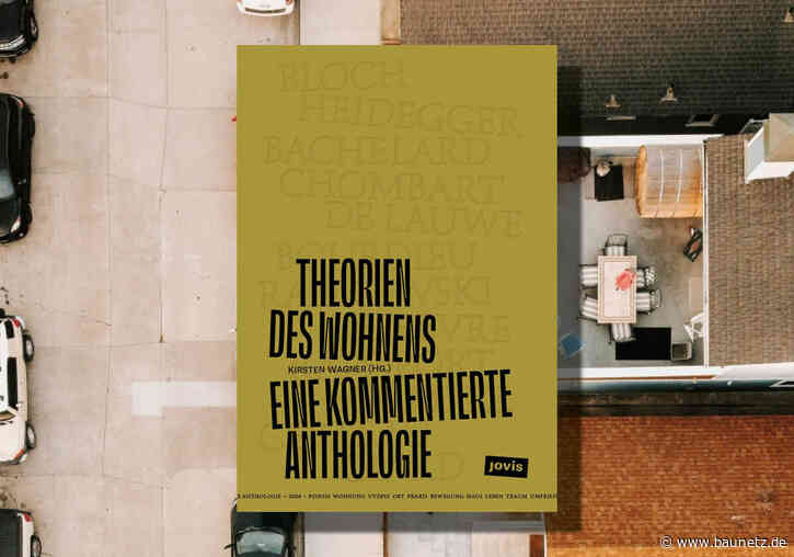 Buchtipp: Klug kuratiert und kommentiert - Theorien des Wohnens