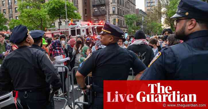Protesters arrested as Columbia calls in New York police to clear Gaza solidarity sit-in – as it happened