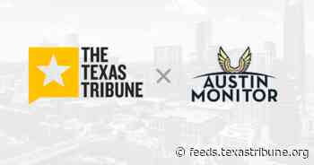 The Texas Tribune has acquired the Austin Monitor