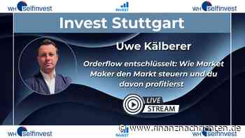 Orderflow entschlüsselt: Wie Market Maker den Markt steuern und du davon profitierst - Livestream der Invest Stuttgart heute um 15:00 Uhr