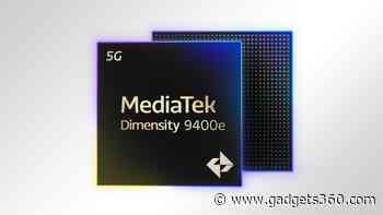 MediaTek Dimensity 9400e Unveiled, Will Debut on Realme GT 7 and OnePlus Ace 5 Racing Edition