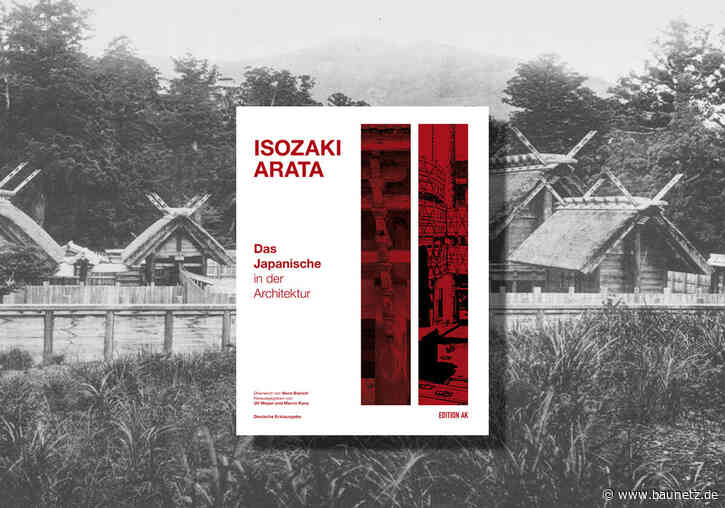 Buchtipp: Isozaki Arata - Das Japanische in der Architektur