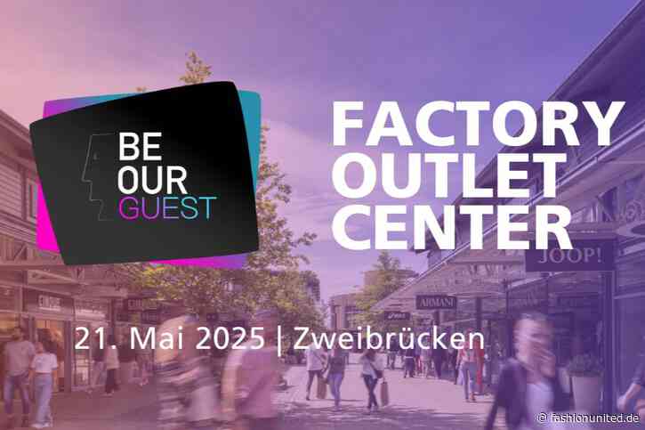 Outlet-Branche im Fokus: „Be Our Guest – FOC“ kommt ins Zweibrücken Fashion Outlet