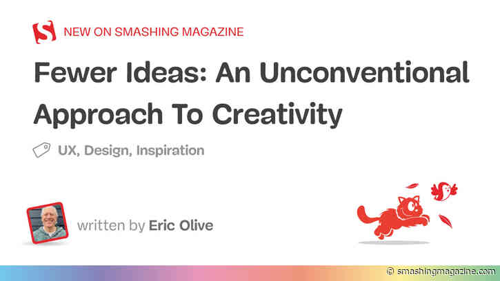Fewer Ideas: An Unconventional Approach To Creativity