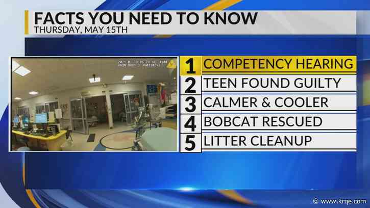 Mother charged in child's death, Albuquerque teen guilty of murder, Calmer and cooler, Bobcat kitten rescued, Santa Fe Forest cleanup