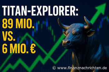 Empire bei 89 Mio. USD - Doch dieser Titan-Explorer mit Drilltreffern notiert noch unter 6 Mio.?€!