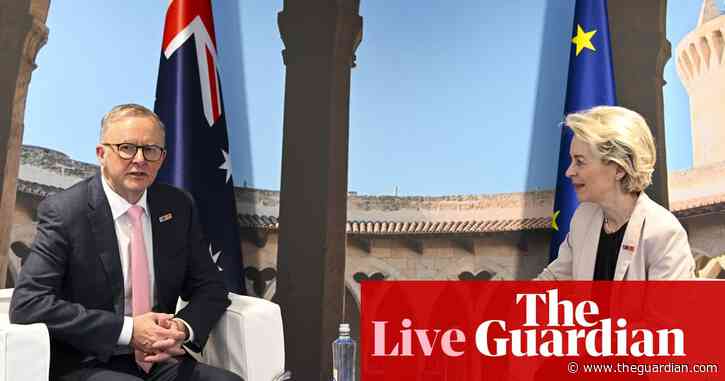 Albanese to meet von der Leyen in Rome amid hopes EU free-trade deal can be revived – as it happened