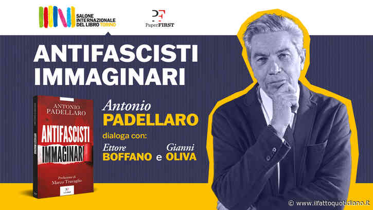 Antifascisti immaginari, la presentazione del libro di Antonio Padellaro al salone di Torino