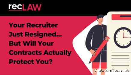 Your Recruiter Just Resigned… But Will Your Contracts Actually Protect You?