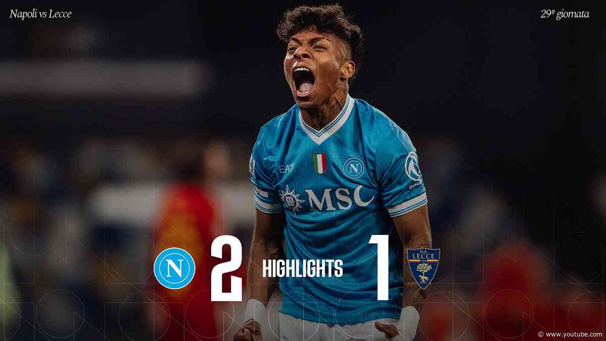 Highlights | Napoli - Lecce 2-1 | Serie A - 29ª giornata