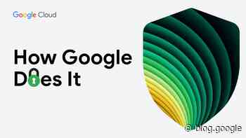 How Google Does It: An inside look at cybersecurity