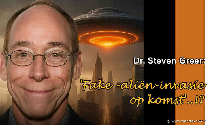 Steven Greer: “Fake-aliën-invasie’ op komst…??