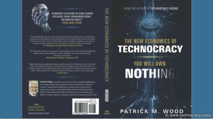Why I Wrote And Just Released This Book – ‘The New Economics of Technocracy: You Will Own Nothing’