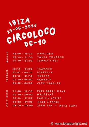 Circoloco at DC-10 Ibiza: the set times of Monday, May 25th, 2026!
