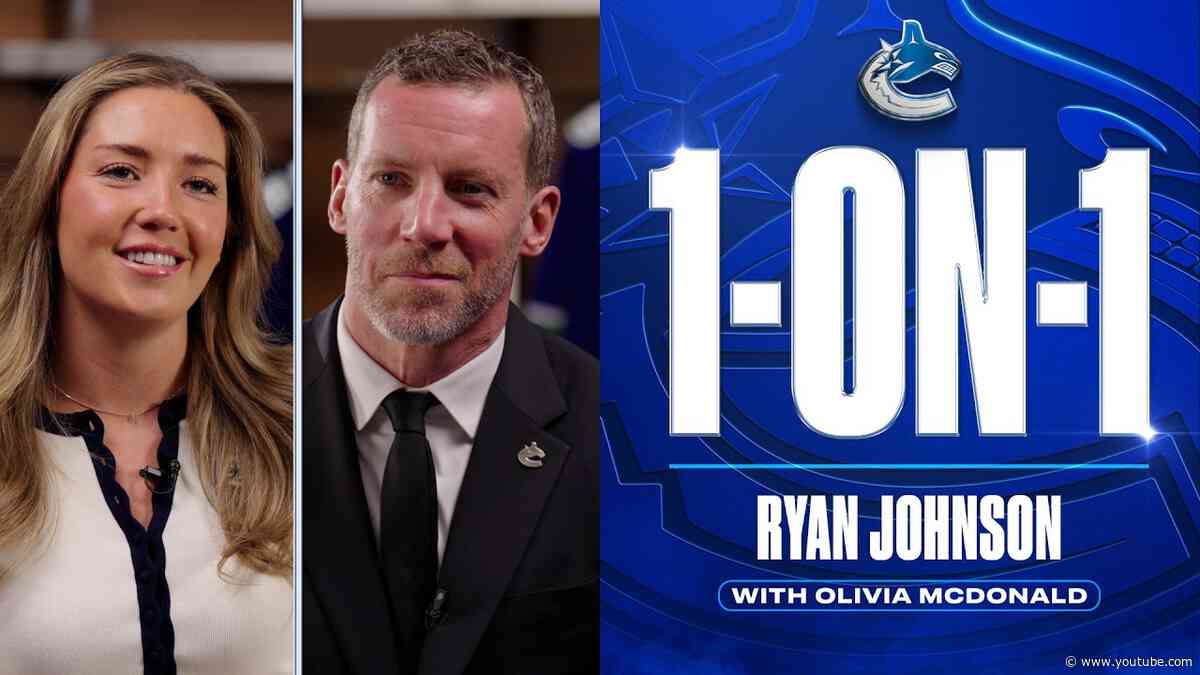 Ryan Johnson on the Next Chapter of the Vancouver Canucks | 1-on-1 Olivia McDonald