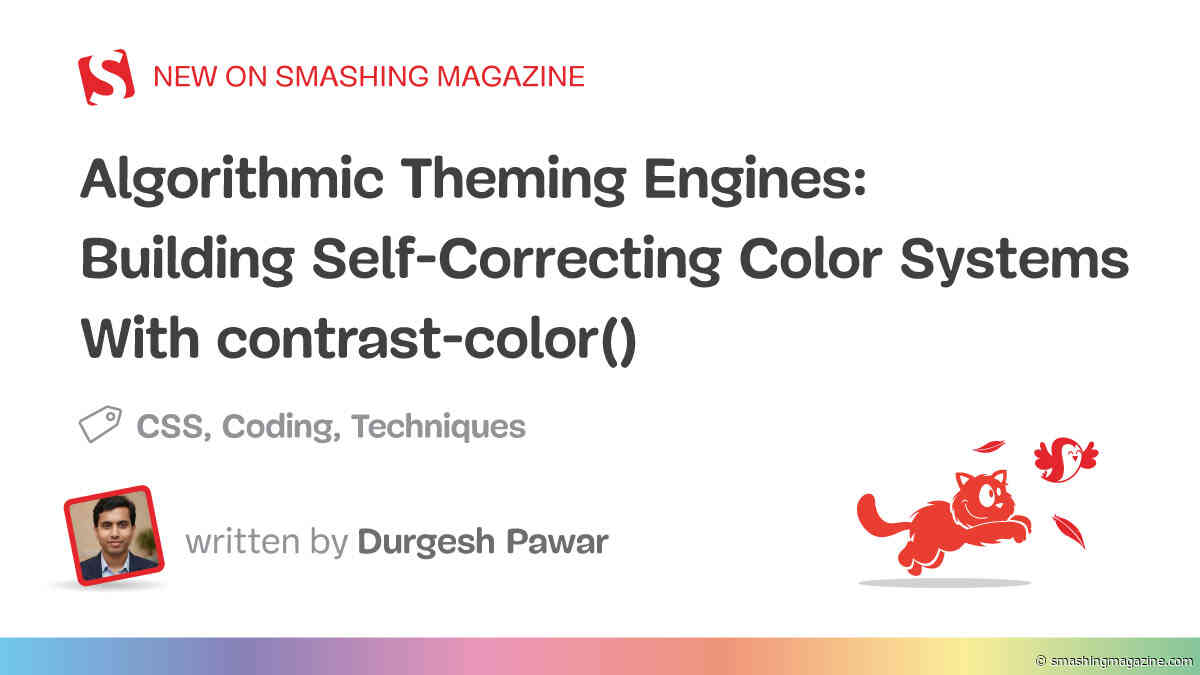 Algorithmic Theming Engines: Building Self-Correcting Color Systems With `contrast-color()`