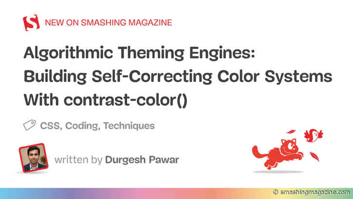 Algorithmic Theming Engines: Building Self-Correcting Color Systems With `contrast-color()`