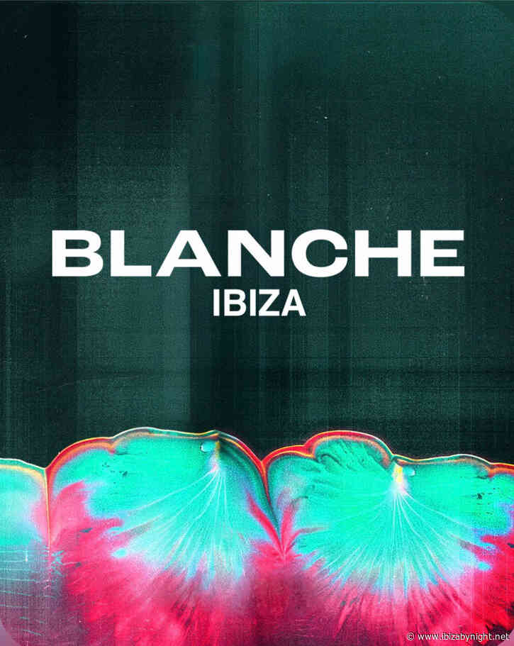 Blanche moves to Chinois Ibiza for Three Exclusive Tuesdays !