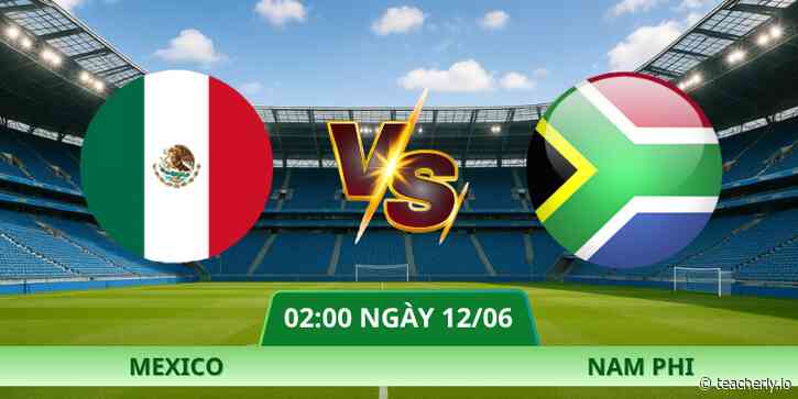 Nhận Định Mexico – Nam Phi Vào Lúc 02:00 Ngày 12/06